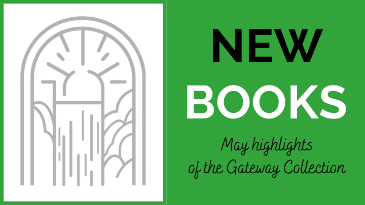 New books May highlights of the Gateway Collection