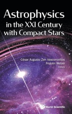 Astrophysics in the 21st Century with Compact Stars
