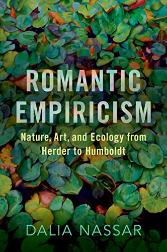 Romantic empiricism : nature, art, and ecology from Herder to Humboldt