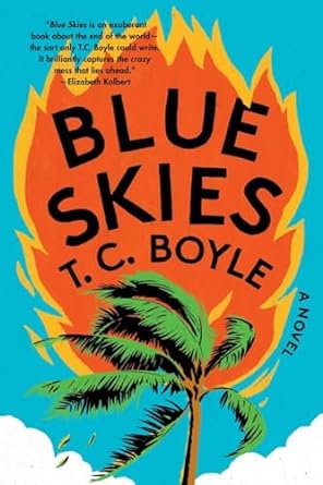Book cover of Blue Skies by T.C. Boyle